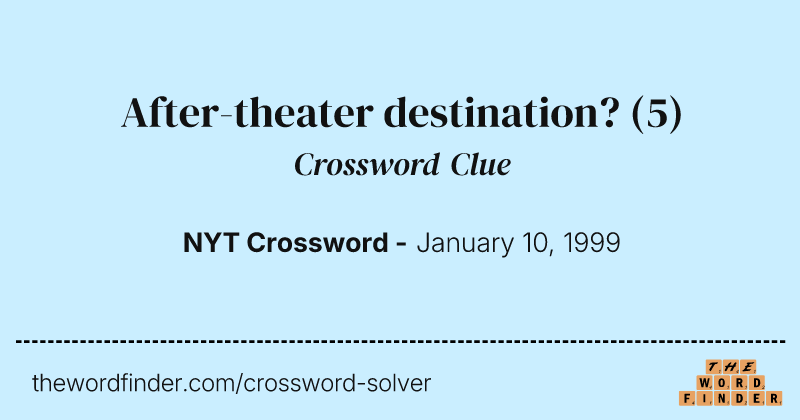 After-theater destination? crossword clue image