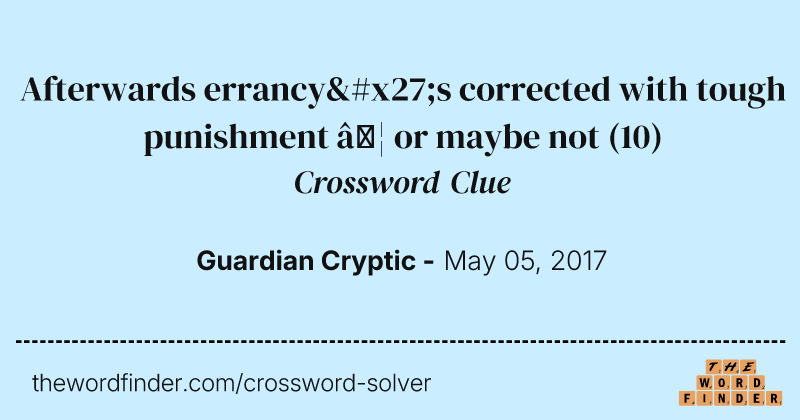 Afterwards errancy's corrected with tough punishment … or maybe not crossword clue image