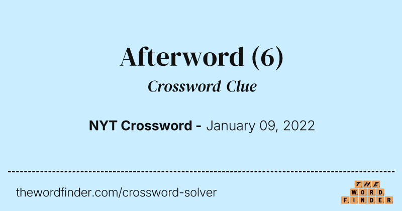 Afterword crossword clue image
