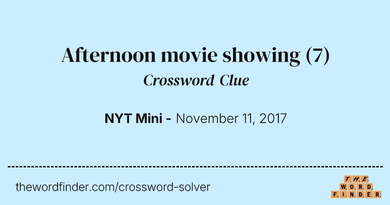Afternoon movie showing crossword clue image