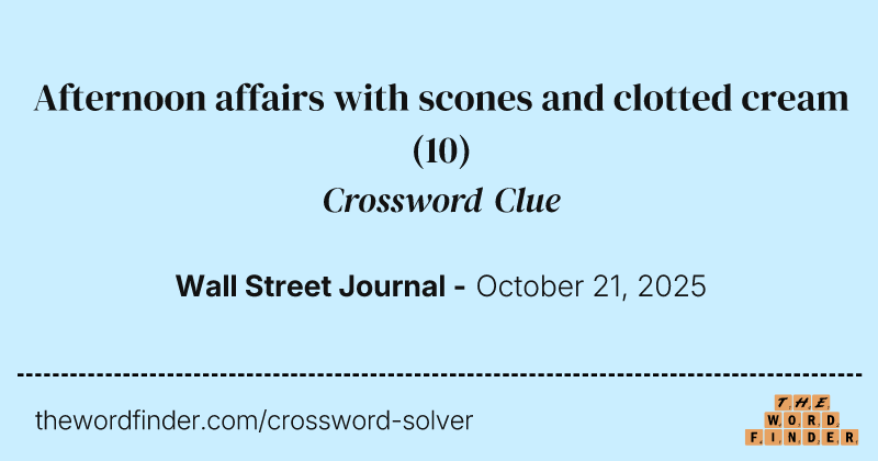 Afternoon affairs with scones and clotted cream crossword clue image