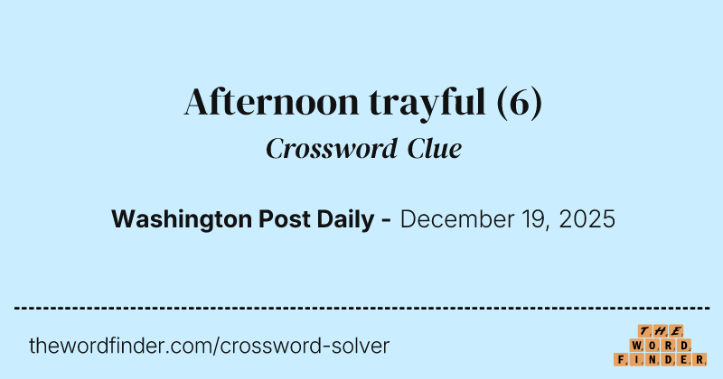 Afternoon trayful crossword clue image