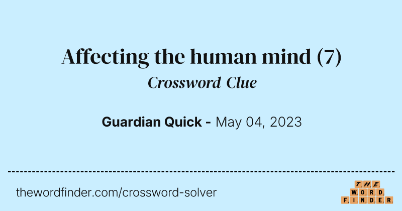 Affecting the human mind crossword clue image