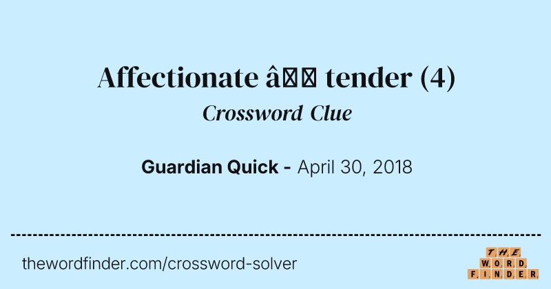 Affectionate — tender crossword clue image