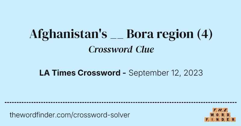 Afghanistan's __ Bora region crossword clue image