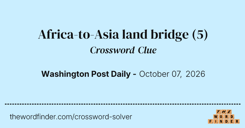 Africa-to-Asia land bridge crossword clue image