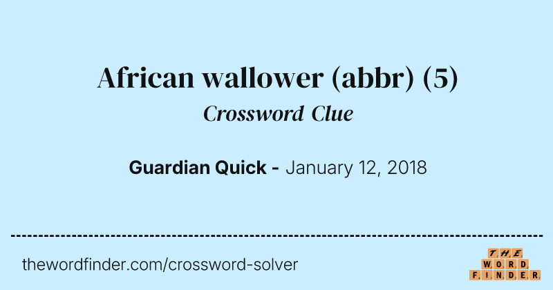 African wallower (abbr) crossword clue image