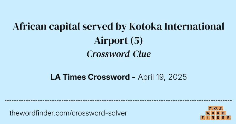 African capital served by Kotoka International Airport crossword clue image