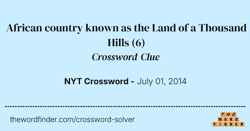 African country known as the Land of a Thousand Hills crossword clue image