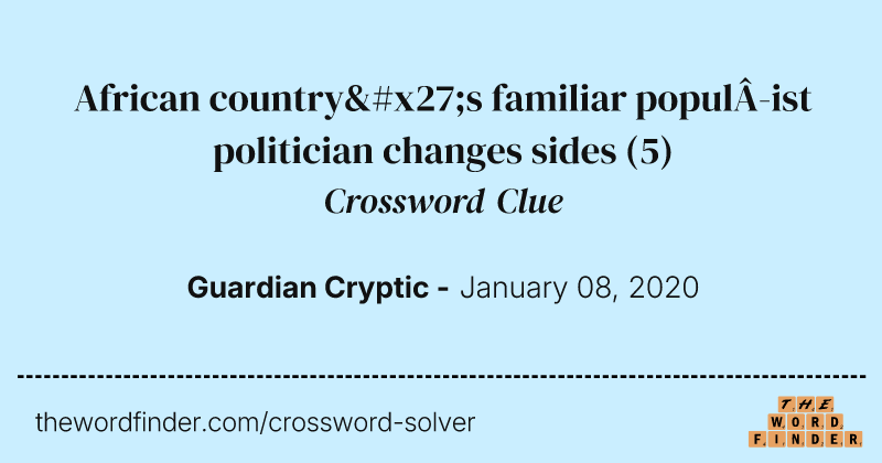 African country's familiar populist politician changes sides crossword clue image