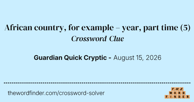 African country, for example – year, part time crossword clue image