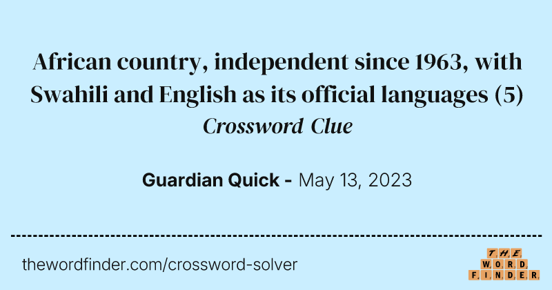 African country, independent since 1963, with Swahili and English as its official languages crossword clue image