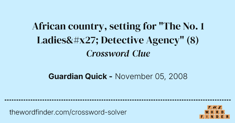 African country, setting for "The No. 1 Ladies' Detective Agency" crossword clue image