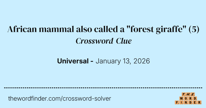 African mammal also called a "forest giraffe" crossword clue image