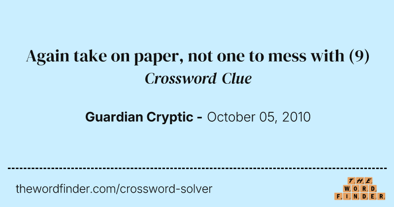 Again take on paper, not one to mess with crossword clue image