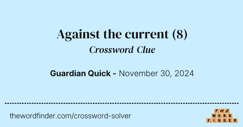 Against the current crossword clue image