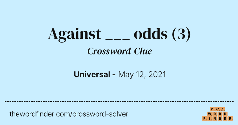 Against ___ odds crossword clue image