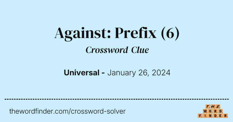 Against: Prefix crossword clue image