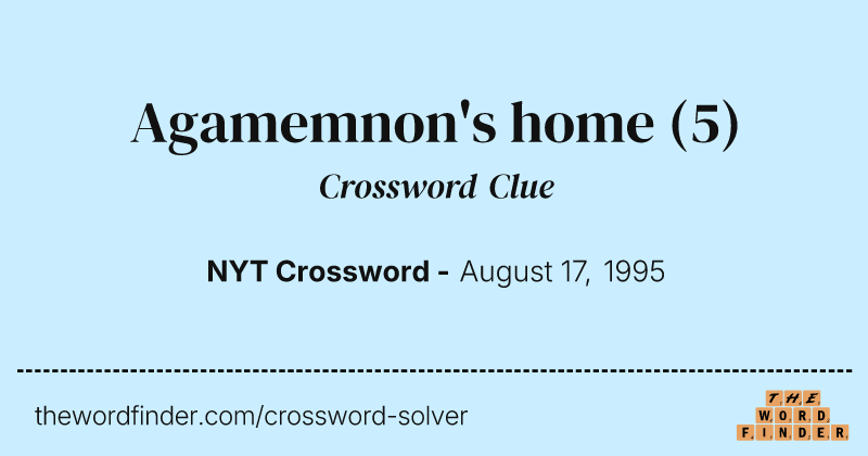 Agamemnon's home crossword clue image