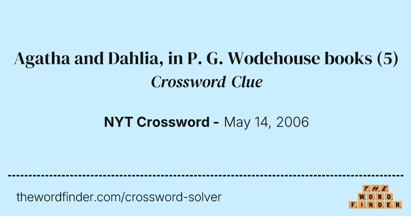 Agatha and Dahlia, in P. G. Wodehouse books crossword clue image