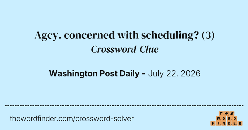 Agcy. concerned with scheduling? crossword clue image