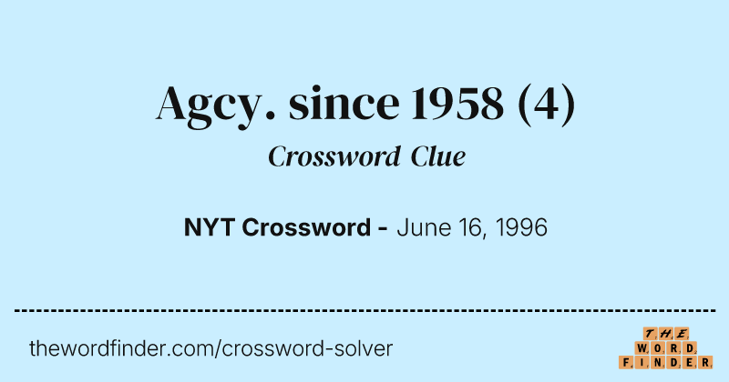 Agcy. since 1958 crossword clue image