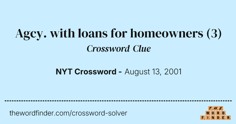 Agcy. with loans for homeowners crossword clue image