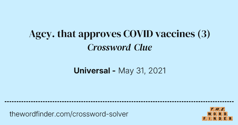 Agcy. that approves COVID vaccines crossword clue image