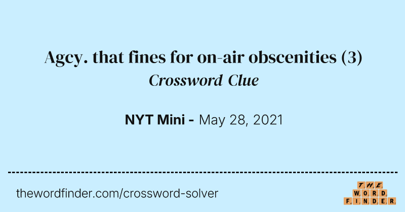 Agcy. that fines for on-air obscenities crossword clue image