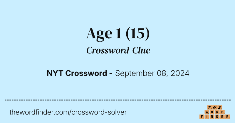 Age 1 crossword clue image