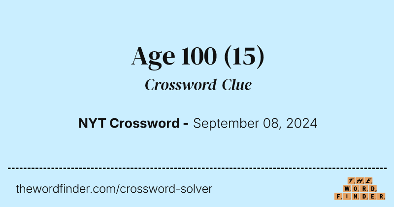 Age 100 crossword clue image