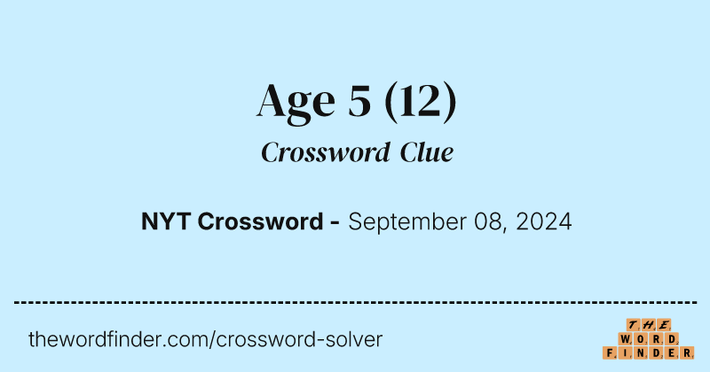 Age 5 crossword clue image