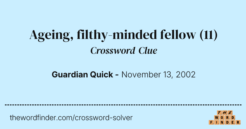 Ageing, filthy-minded fellow crossword clue image