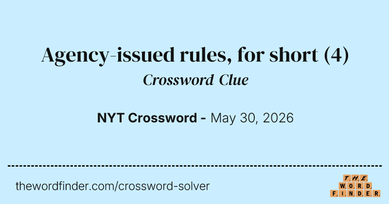 Agency-issued rules, for short crossword clue image