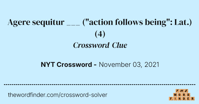Agere sequitur ___ ("action follows being": Lat.) crossword clue image