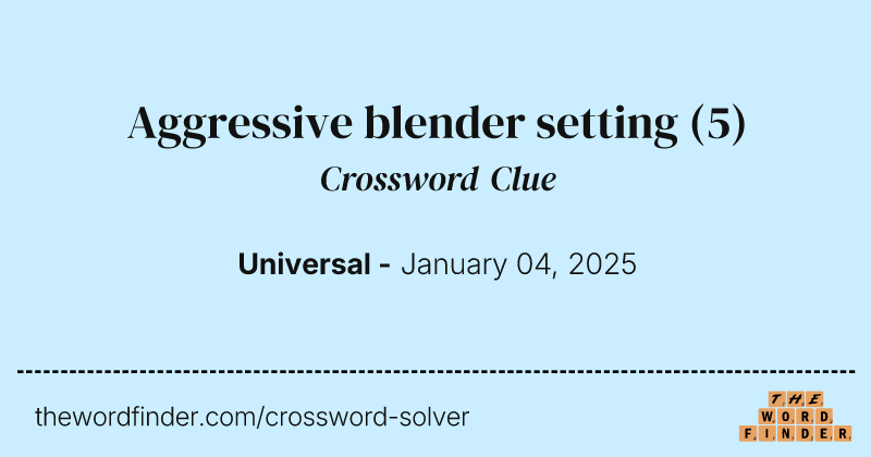 Aggressive blender setting crossword clue image