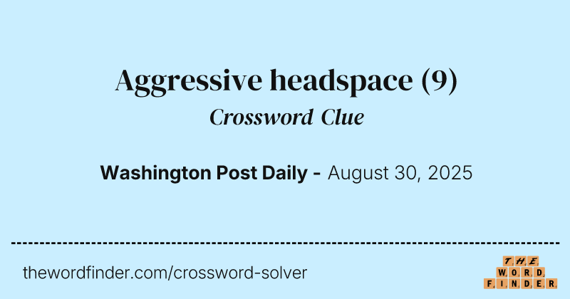 Aggressive headspace crossword clue image