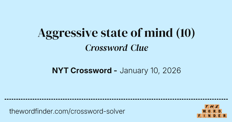 Aggressive state of mind crossword clue image