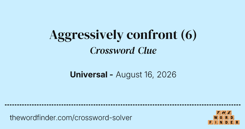 Aggressively confront crossword clue image
