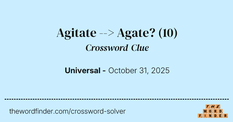 Agitate --> Agate? crossword clue image