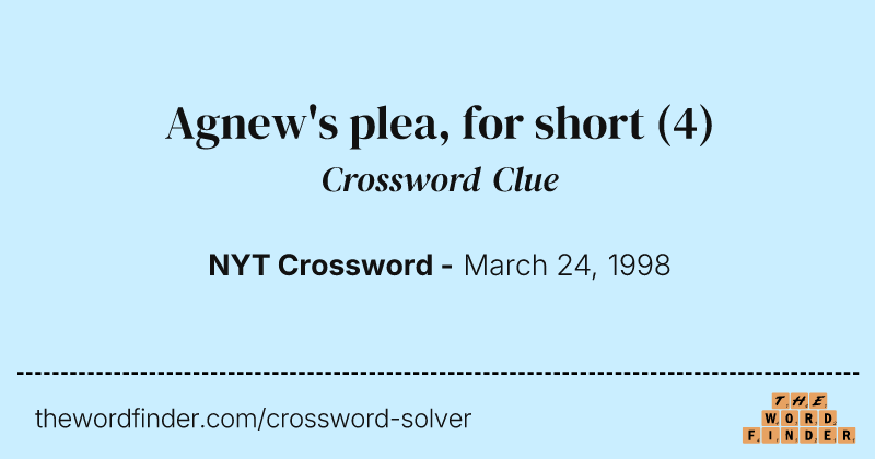 Agnew's plea, for short crossword clue image
