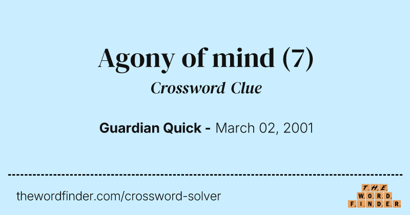 Agony of mind crossword clue image