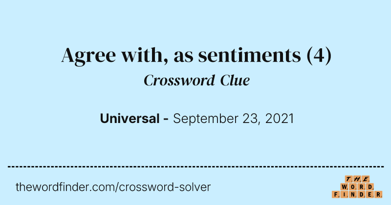 Agree with, as sentiments crossword clue image