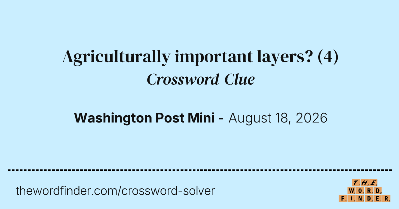 Agriculturally important layers? crossword clue image