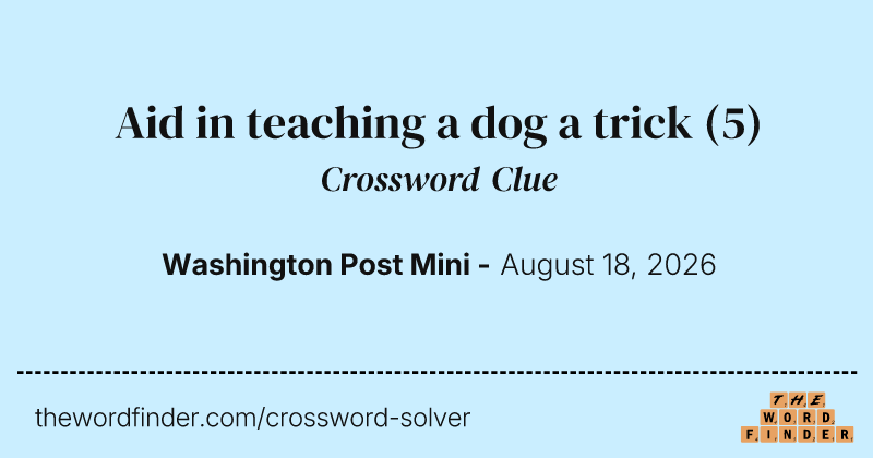 Aid in teaching a dog a trick crossword clue image