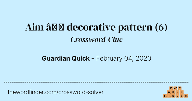 Aim — decorative pattern crossword clue image