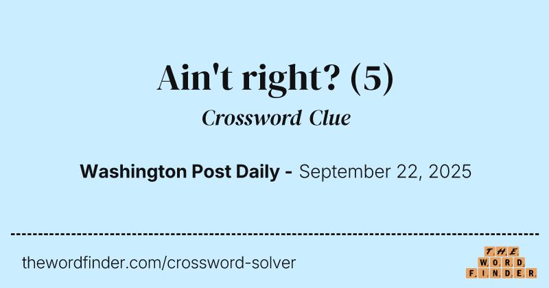 Ain't right? crossword clue image
