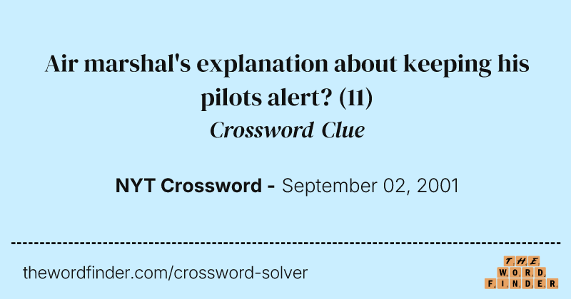 Air marshal's explanation about keeping his pilots alert? crossword clue image