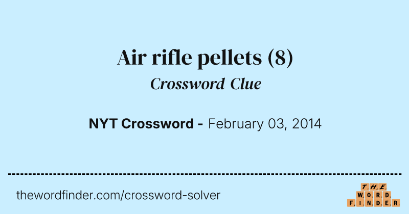 Air rifle pellets crossword clue image