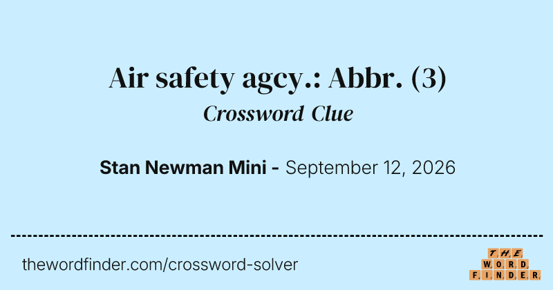 Air safety agcy.: Abbr. crossword clue image